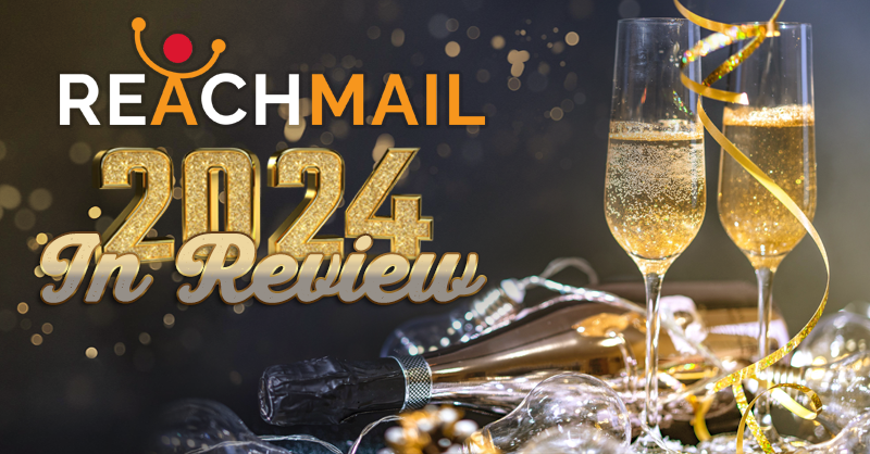 ReachMail 2024 In Review